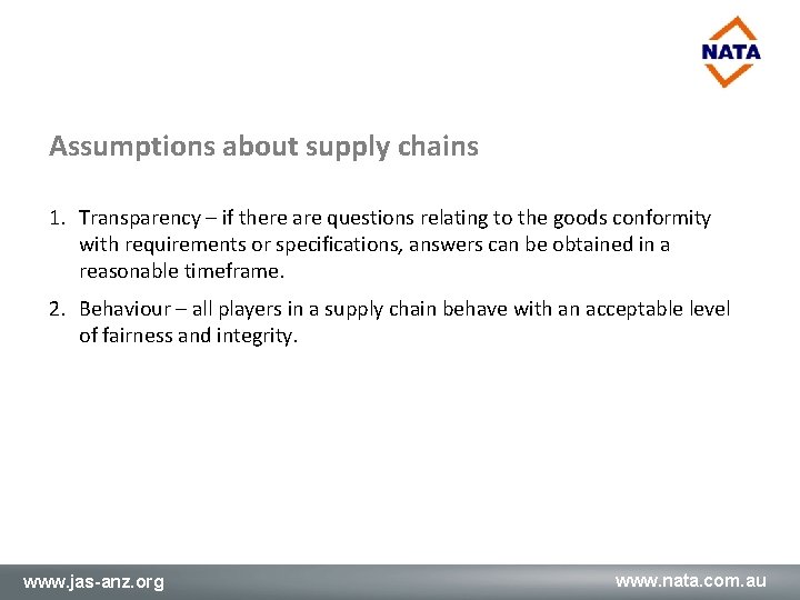 Assumptions about supply chains 1. Transparency – if there are questions relating to the