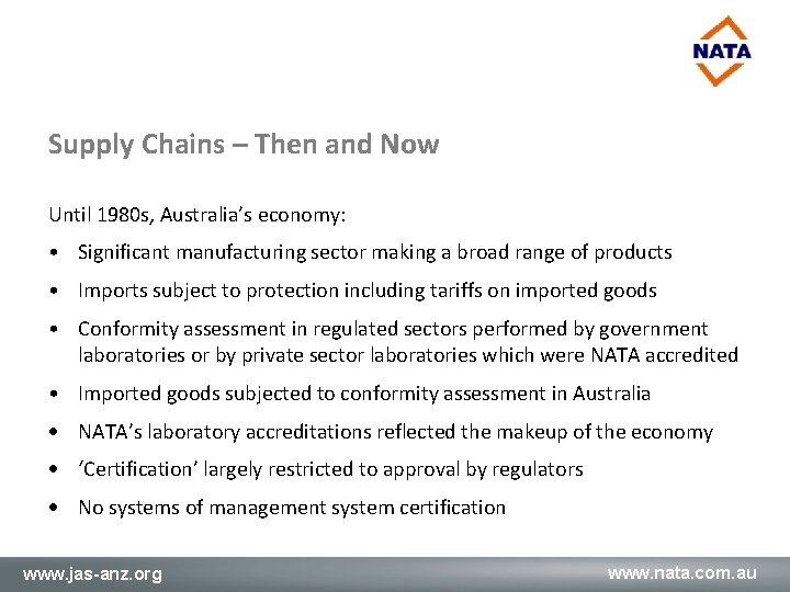 Supply Chains – Then and Now Until 1980 s, Australia’s economy: • Significant manufacturing