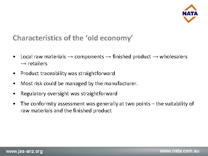 Characteristics of the ‘old economy’ • Local raw materials → components → finished product