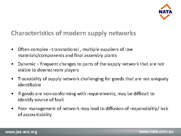 Characteristics of modern supply networks • Often complex –transnational , multiple suppliers of raw