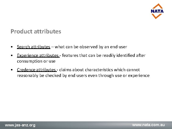 Product attributes • Search attributes – what can be observed by an end user