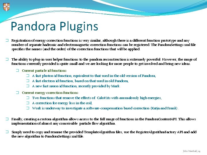 Pandora Plugins � Registration of energy correction functions is very similar, although there is