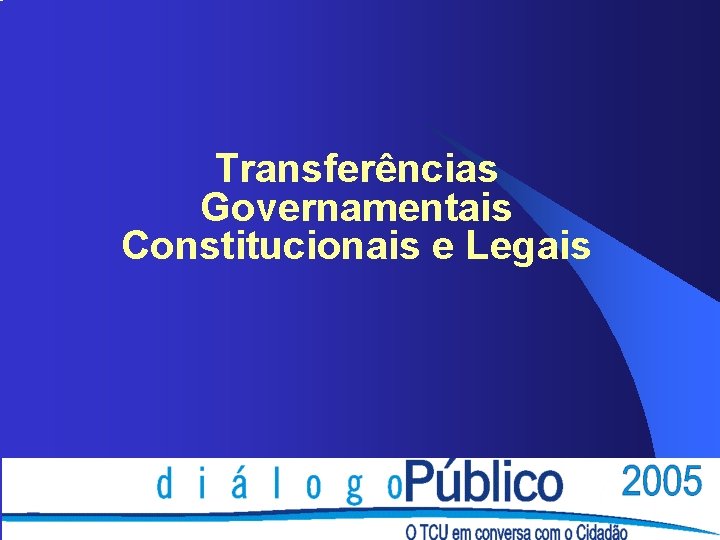 Transferências Governamentais Constitucionais e Legais 