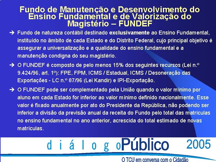 Fundo de Manutenção e Desenvolvimento do Ensino Fundamental e de Valorização do Magistério –