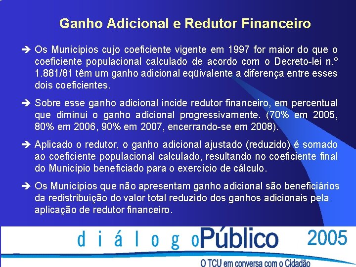 Ganho Adicional e Redutor Financeiro è Os Municípios cujo coeficiente vigente em 1997 for