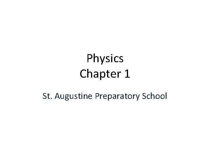 Physics Chapter 1 St. Augustine Preparatory School 