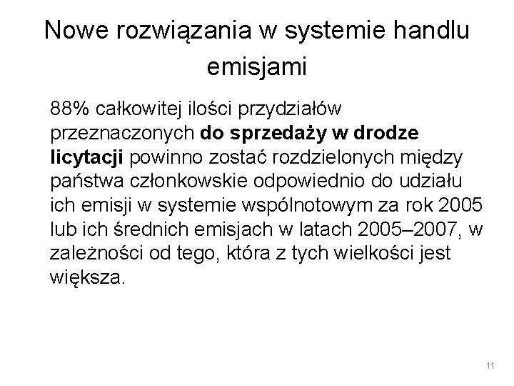 Nowe rozwiązania w systemie handlu emisjami 88% całkowitej ilości przydziałów przeznaczonych do sprzedaży w