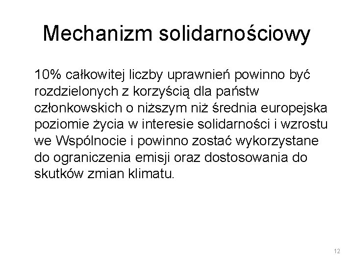 Mechanizm solidarnościowy 10% całkowitej liczby uprawnień powinno być rozdzielonych z korzyścią dla państw członkowskich