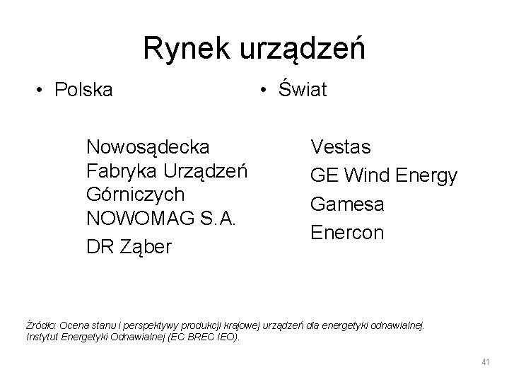 Rynek urządzeń • Polska Nowosądecka Fabryka Urządzeń Górniczych NOWOMAG S. A. DR Ząber •