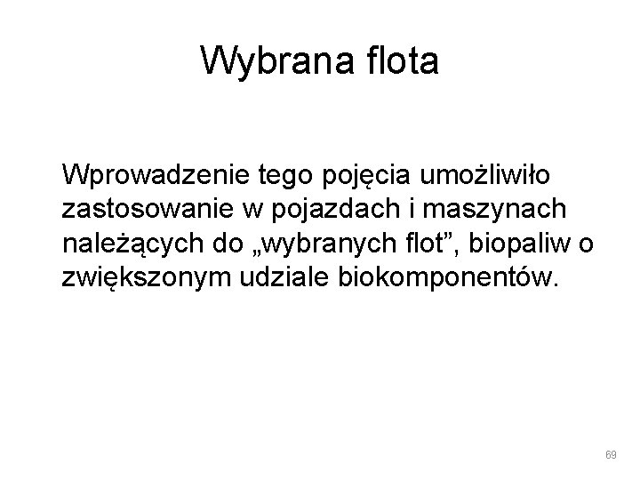 Wybrana flota Wprowadzenie tego pojęcia umożliwiło zastosowanie w pojazdach i maszynach należących do „wybranych