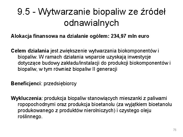 9. 5 - Wytwarzanie biopaliw ze źródeł odnawialnych Alokacja finansowa na działanie ogółem: 234,