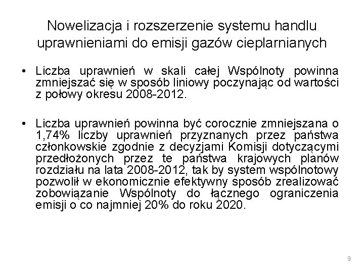 Nowelizacja i rozszerzenie systemu handlu uprawnieniami do emisji gazów cieplarnianych • Liczba uprawnień w