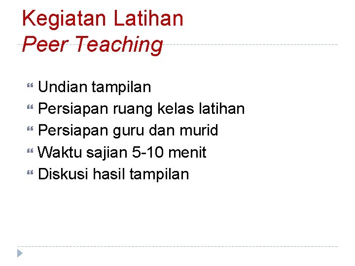 Kegiatan Latihan Peer Teaching Undian tampilan Persiapan ruang kelas latihan Persiapan guru dan murid