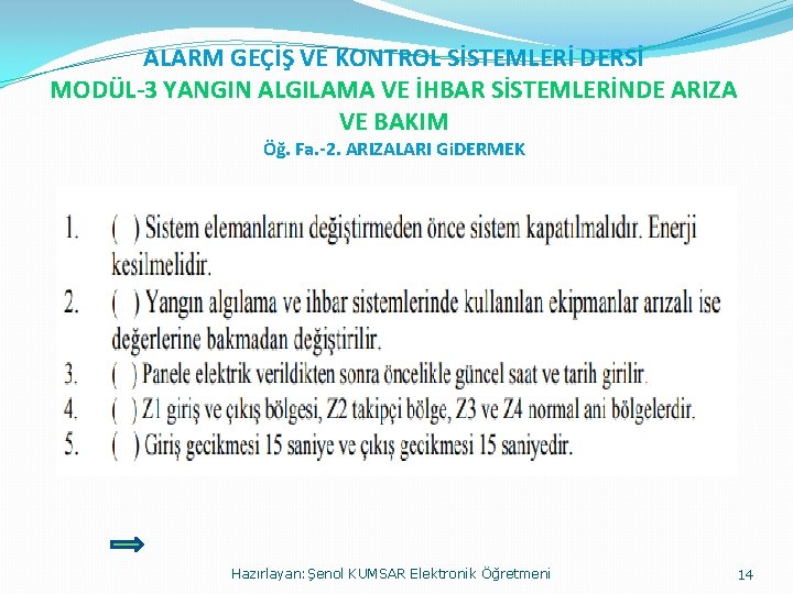 ALARM GEÇİŞ VE KONTROL SİSTEMLERİ DERSİ MODÜL-3 YANGIN ALGILAMA VE İHBAR SİSTEMLERİNDE ARIZA VE