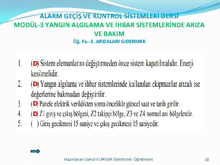 ALARM GEÇİŞ VE KONTROL SİSTEMLERİ DERSİ MODÜL-3 YANGIN ALGILAMA VE İHBAR SİSTEMLERİNDE ARIZA VE