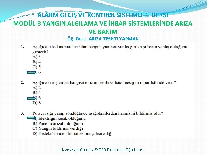 ALARM GEÇİŞ VE KONTROL SİSTEMLERİ DERSİ MODÜL-3 YANGIN ALGILAMA VE İHBAR SİSTEMLERİNDE ARIZA VE