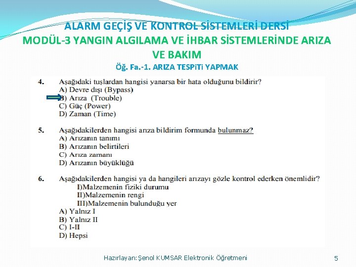 ALARM GEÇİŞ VE KONTROL SİSTEMLERİ DERSİ MODÜL-3 YANGIN ALGILAMA VE İHBAR SİSTEMLERİNDE ARIZA VE