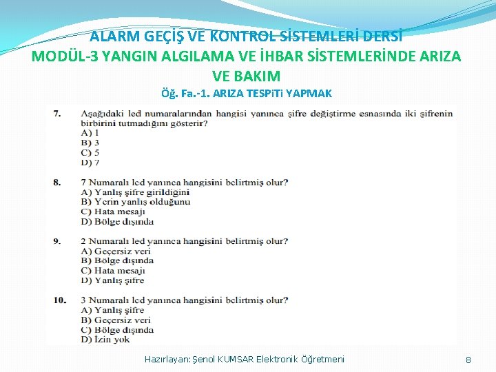 ALARM GEÇİŞ VE KONTROL SİSTEMLERİ DERSİ MODÜL-3 YANGIN ALGILAMA VE İHBAR SİSTEMLERİNDE ARIZA VE