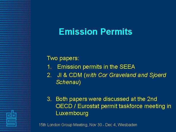 Emission Permits Two papers: 1. Emission permits in the SEEA 2. JI & CDM