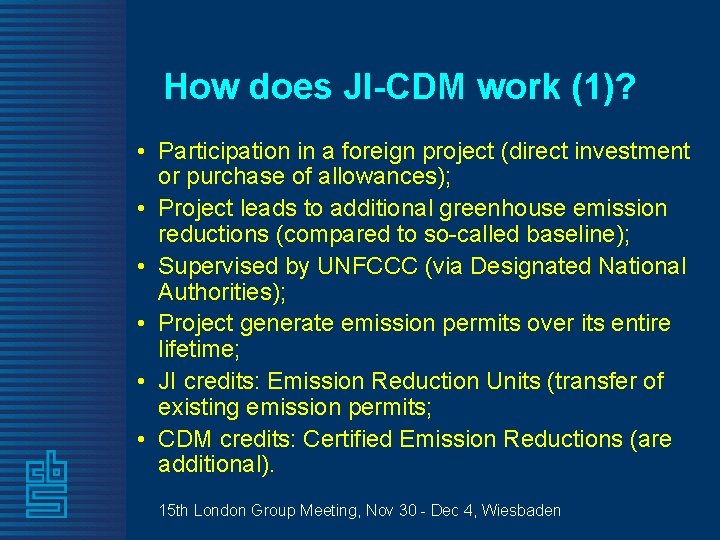 How does JI-CDM work (1)? • Participation in a foreign project (direct investment or