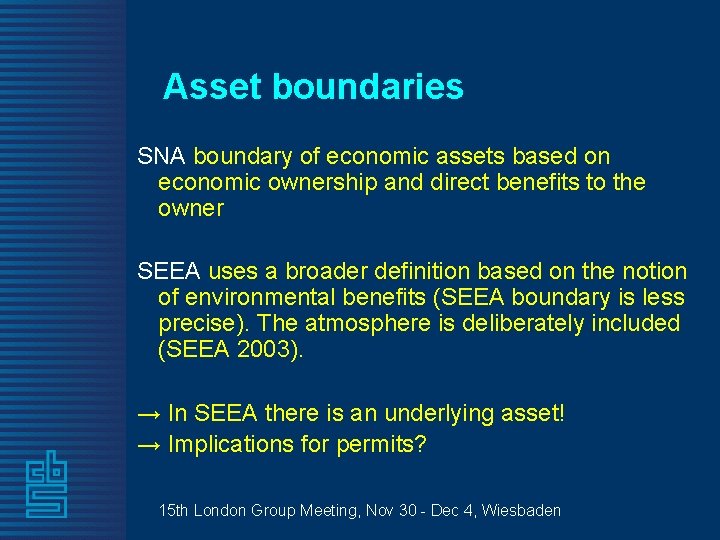Asset boundaries SNA boundary of economic assets based on economic ownership and direct benefits