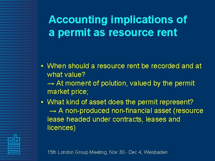 Accounting implications of a permit as resource rent • When should a resource rent