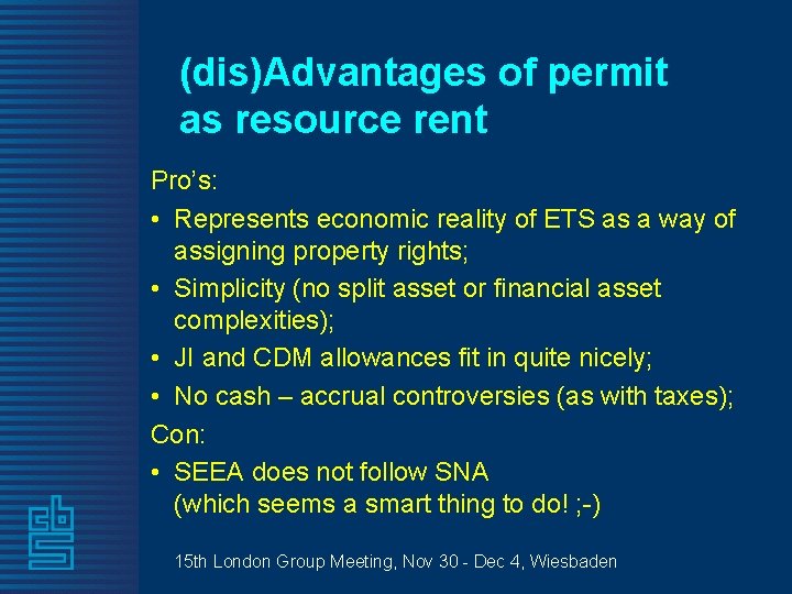 (dis)Advantages of permit as resource rent Pro’s: • Represents economic reality of ETS as