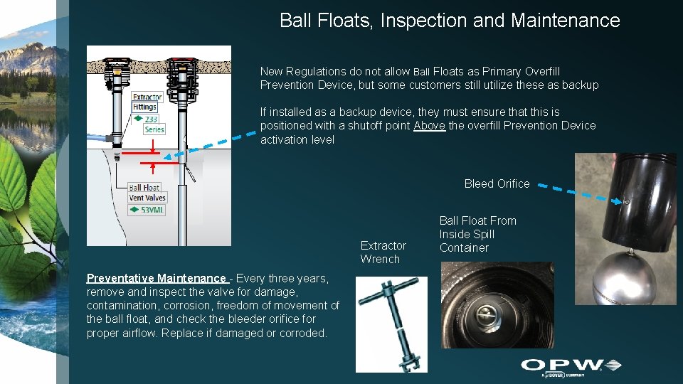 Ball Floats, Inspection and Maintenance New Regulations do not allow Ball Floats as Primary Ball Floats, Inspection and Maintenance New Regulations do not allow Ball Floats as Primary