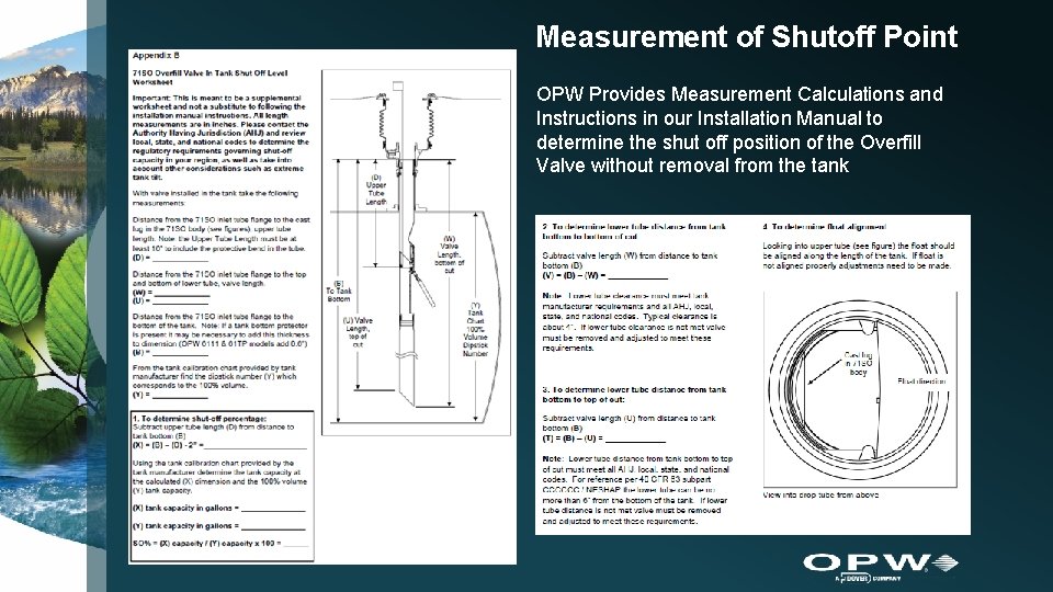Measurement of Shutoff Point OPW Provides Measurement Calculations and Instructions in our Installation Manual Measurement of Shutoff Point OPW Provides Measurement Calculations and Instructions in our Installation Manual