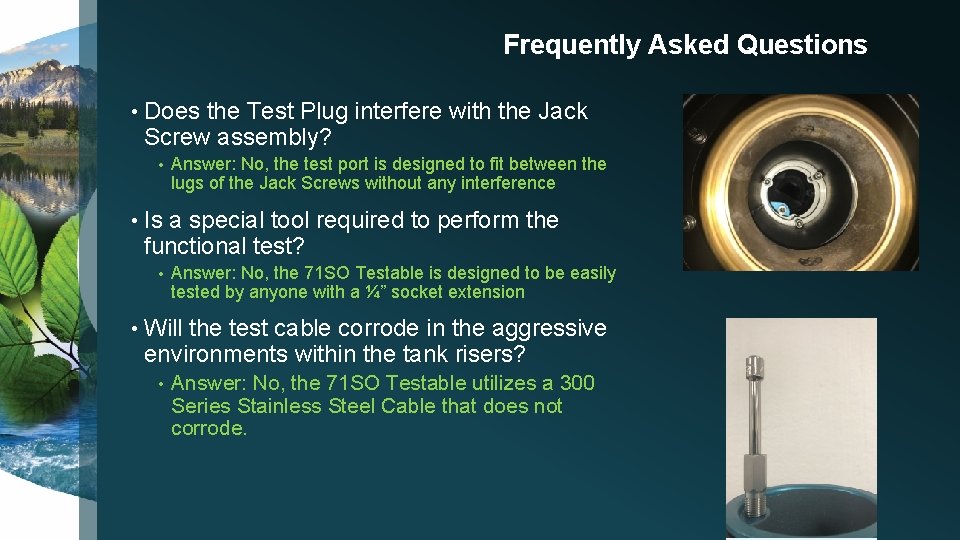 Frequently Asked Questions • Does the Test Plug interfere with the Jack Screw assembly? Frequently Asked Questions • Does the Test Plug interfere with the Jack Screw assembly?