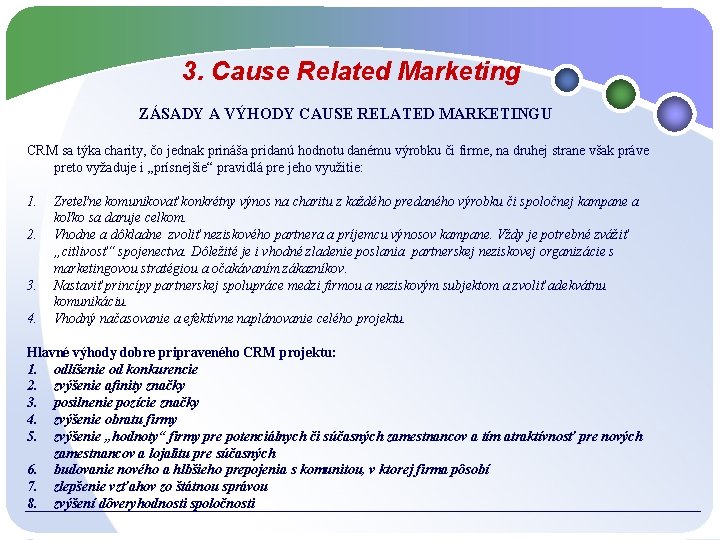 3. Cause Related Marketing ZÁSADY A VÝHODY CAUSE RELATED MARKETINGU CRM sa týka charity,