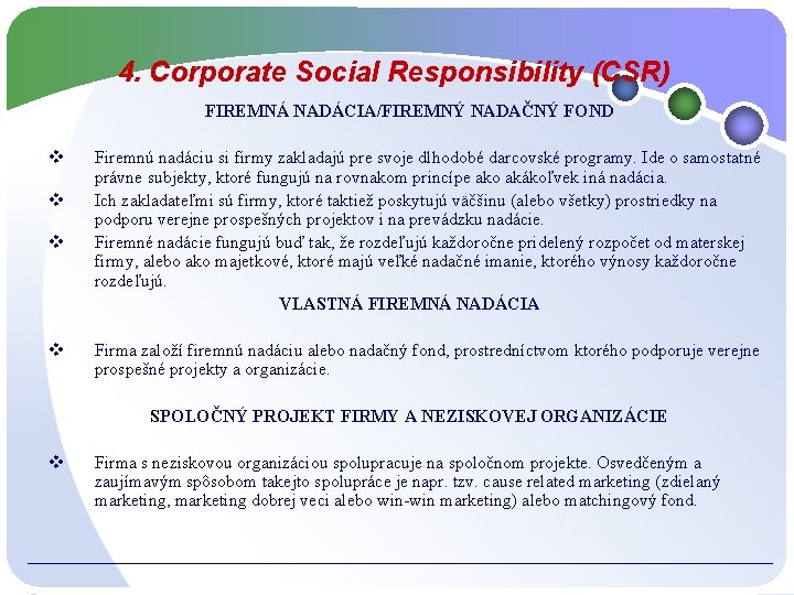 4. Corporate Social Responsibility (CSR) FIREMNÁ NADÁCIA/FIREMNÝ NADAČNÝ FOND v v Firemnú nadáciu si