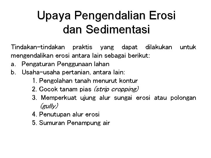 Upaya Pengendalian Erosi dan Sedimentasi Tindakan-tindakan praktis yang dapat dilakukan untuk mengendalikan erosi antara Upaya Pengendalian Erosi dan Sedimentasi Tindakan-tindakan praktis yang dapat dilakukan untuk mengendalikan erosi antara
