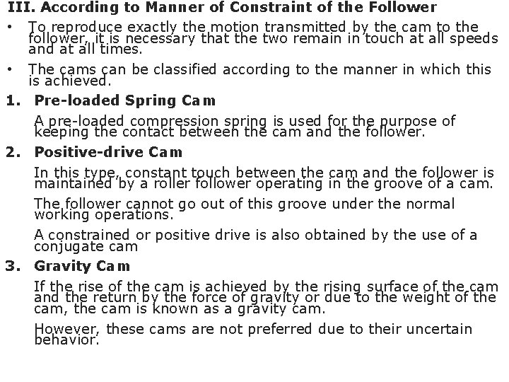 III. According to Manner of Constraint of the Follower • To reproduce exactly the