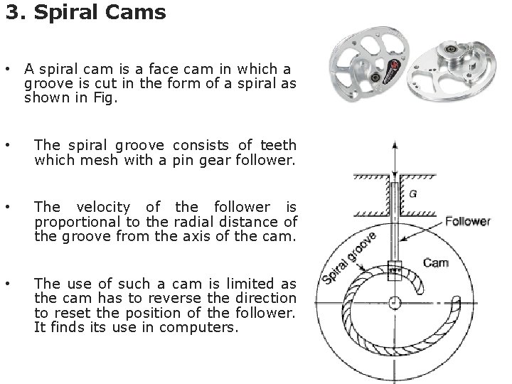 3. Spiral Cams • A spiral cam is a face cam in which a