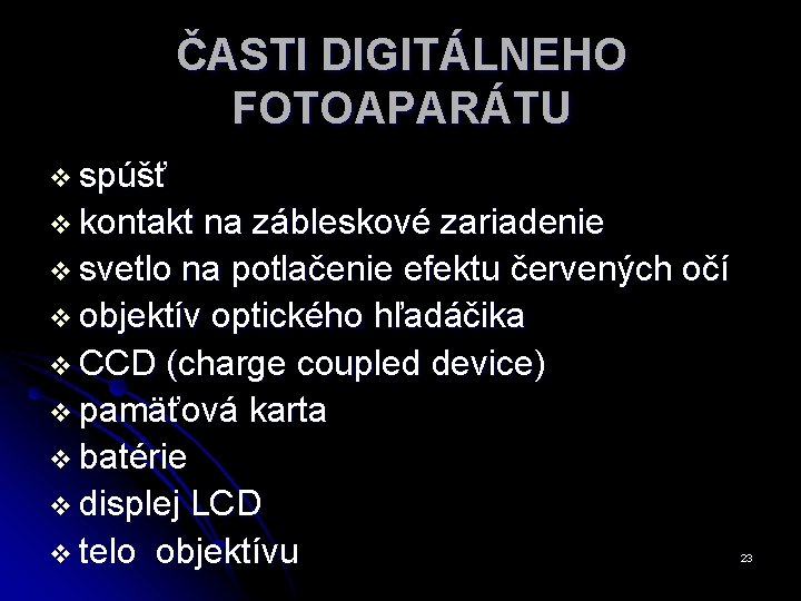 ČASTI DIGITÁLNEHO FOTOAPARÁTU v spúšť v kontakt na zábleskové zariadenie v svetlo na potlačenie