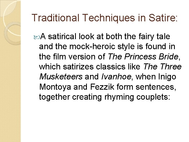 Traditional Techniques in Satire: A satirical look at both the fairy tale and the