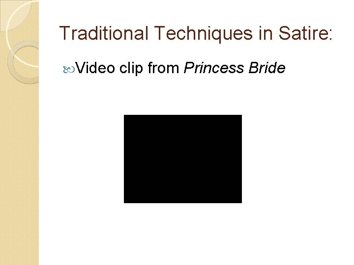Traditional Techniques in Satire: Video clip from Princess Bride 