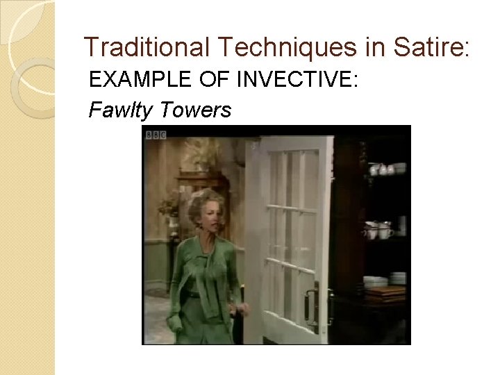 Traditional Techniques in Satire: EXAMPLE OF INVECTIVE: Fawlty Towers 