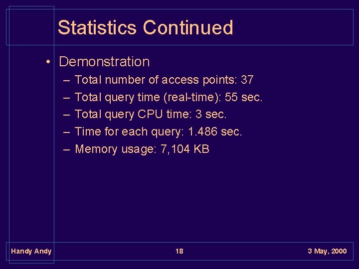 Statistics Continued • Demonstration – – – Handy Andy Total number of access points: