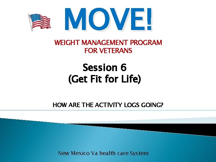 MOVE WEIGHT MANAGEMENT PROGRAM FOR VETERANS Session 6