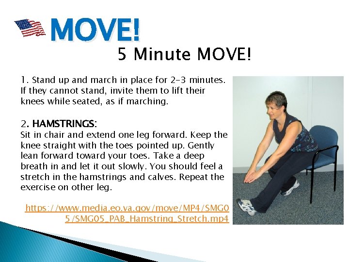 MOVE! 5 Minute MOVE! 1. Stand up and march in place for 2 -3