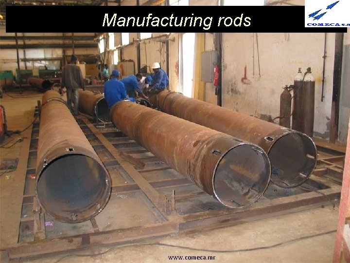 Manufacturing rods www. comeca. mr 