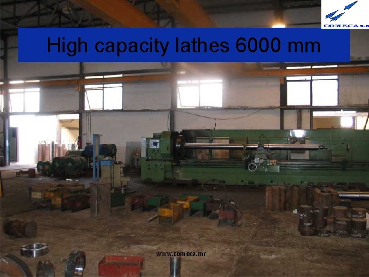 High capacity lathes 6000 mm www. comeca. mr 