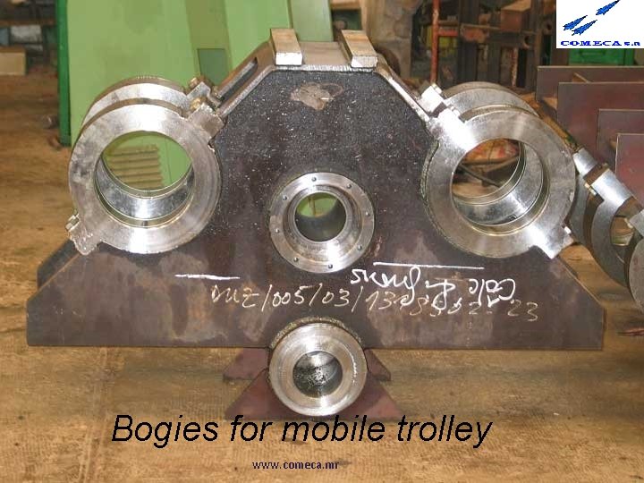 Bogies for mobile trolley www. comeca. mr 