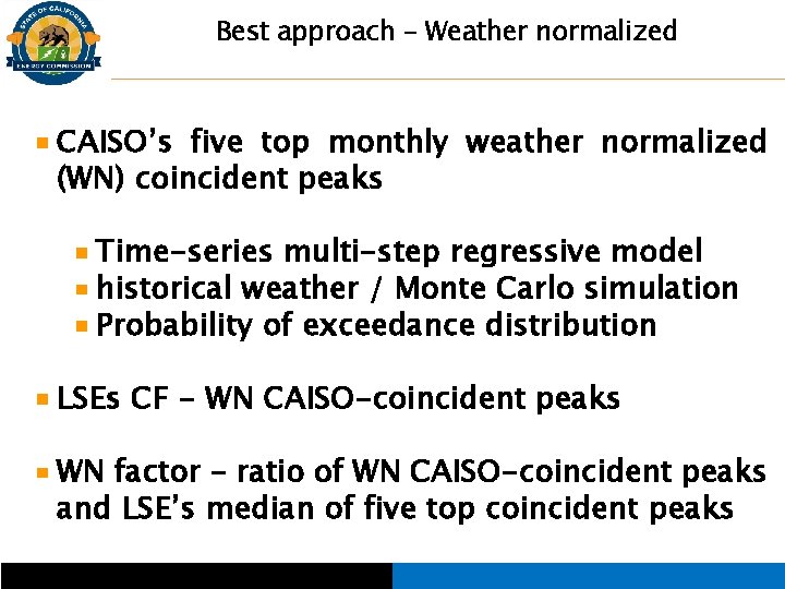 Best approach – Weather normalized CAISO’s five top monthly weather normalized (WN) coincident peaks