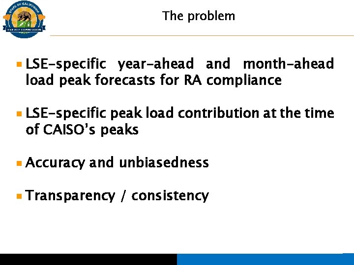 The problem LSE-specific year-ahead and month-ahead load peak forecasts for RA compliance LSE-specific peak