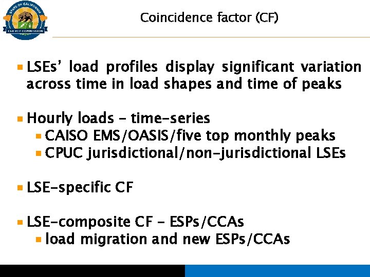Coincidence factor (CF) LSEs’ load profiles display significant variation across time in load shapes
