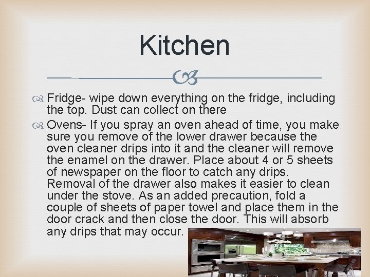 Kitchen Fridge- wipe down everything on the fridge, including the top. Dust can collect