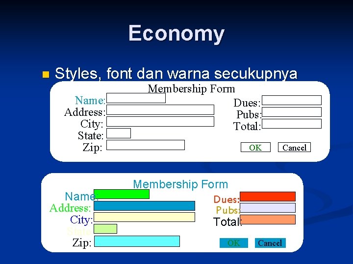 Economy n Styles, font dan warna secukupnya Name: Address: City: State: Zip: Membership Form